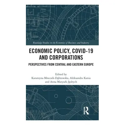 "Economic Policy, Covid-19 and Corporations: Perspectives from Central and Eastern Europe" - "" 