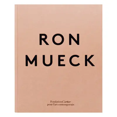 "Ron Mueck" - "" ("Mueck Ron")(Pevná vazba)