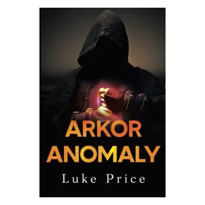 "Arkor Anomaly" - "" ("Price Luke")(Paperback / softback)