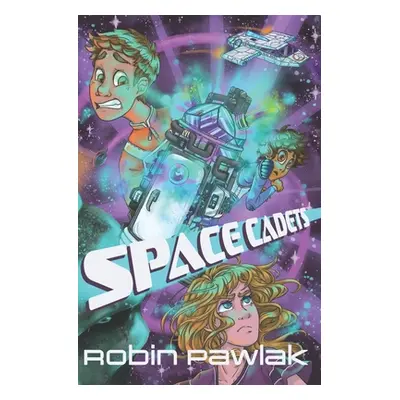 "Space Cadets: Middle Grade Science Fiction Action/Adventure, Ages 9-12" - "" ("Pawlak Robin")(P