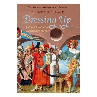 "Dressing Up: Cultural Identity in Renaissance Europe" - "" ("Rublack Ulinka")(Paperback)