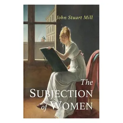 "The Subjection of Women" - "" ("Mill John Stuart")(Paperback)