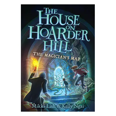 "The Magician's Map (the House on Hoarder Hill Book #2)" - "" ("Lish Mikki")(Paperback)