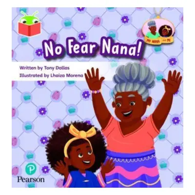 "Bug Club Independent Phase 3 Unit 11: My Nana and Me: No Fear, Nana!" - "" ("Dallas Tony")(Pape