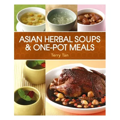 "Asian Herbal Soups and One-Pot Meals" - "" ("Tan Terry")(Paperback)