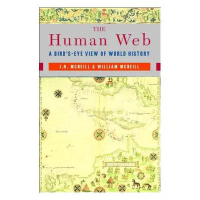 "The Human Web: A Bird's-Eye View of World History" - "" ("McNeill J. R.")(Paperback)