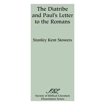 "The Diatribe and Paul's Letter to the Romans" - "" ("Stowers Stanley Kent")(Paperback)