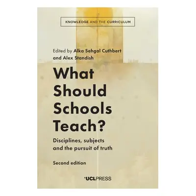 "What Should Schools Teach? Disciplines, subjects and the pursuit of truth" - "" ("Sehgal Cuthbe