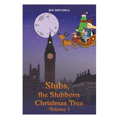 "Stubs, the Stubborn Christmas Tree - Volume 1" - "" ("Mitchell Joy")(Paperback)