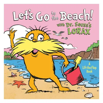 "Let's Go to the Beach! with Dr. Seuss's Lorax" - "" ("Tarpley Todd")(Board Books)