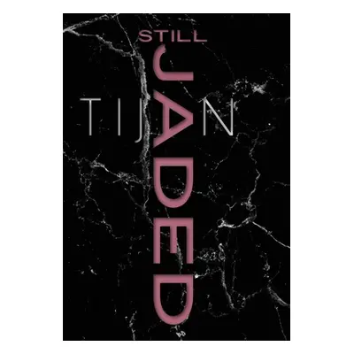 "Still Jaded (Jaded Series Book 2 Hardcover)" - "" ("Tijan")(Pevná vazba)