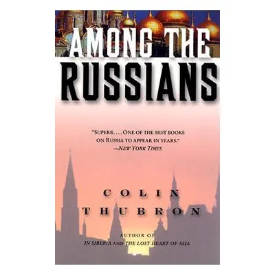 "Among the Russians" - "" ("Thubron Colin")(Paperback)