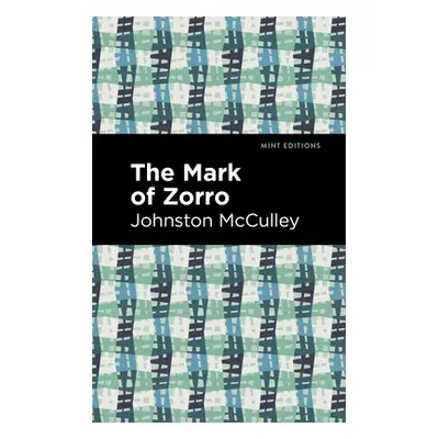 "The Mark of Zorro" - "" ("McCulley Johnston")(Paperback)