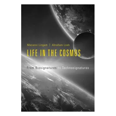 "Life in the Cosmos: From Biosignatures to Technosignatures" - "" ("Lingam Manasvi")(Pevná vazba