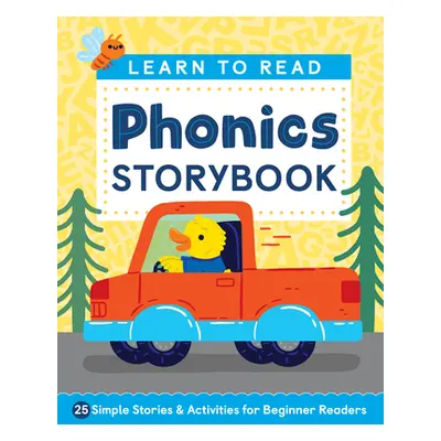 "Learn to Read: Phonics Storybook: 25 Simple Stories & Activities for Beginner Readers" - "" ("B