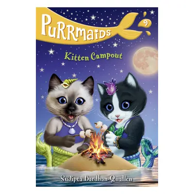 "Purrmaids #9: Kitten Campout" - "" ("Bardhan-Quallen Sudipta")(Library Binding)