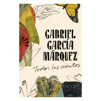 "Gabriel Garca Mrquez: Todos Los Cuentos" - "" ("Garca Mrquez Gabriel")(Pevná vazba)