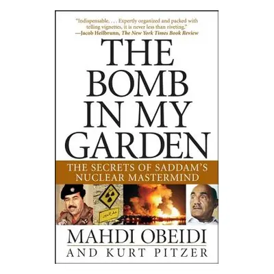 "The Bomb in My Garden: The Secrets of Saddam's Nuclear MasterMind" - "" ("Obeidi Mahdi")(Paperb