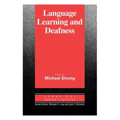 "Language Learning and Deafness" - "" ("Strong Michael")(Paperback)