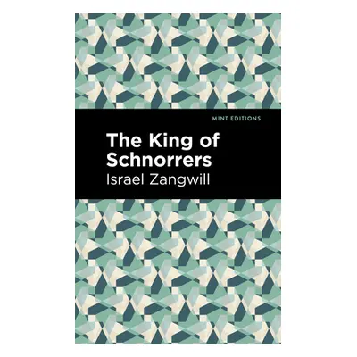 "The King of Schnorrers" - "" ("Zangwill Israel")(Paperback)