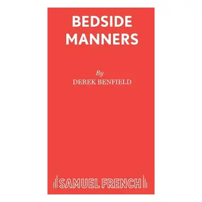 "Bedside Manners" - "" ("Benfield Derek")(Paperback)