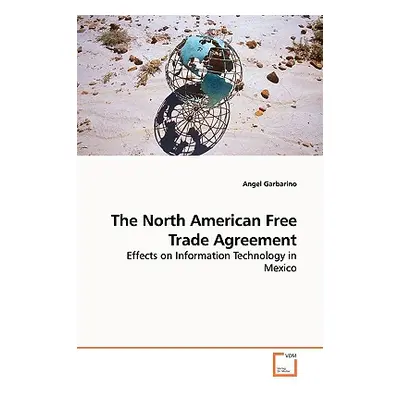 "The North American Free Trade Agreement" - "" ("Garbarino Angel")(Paperback)