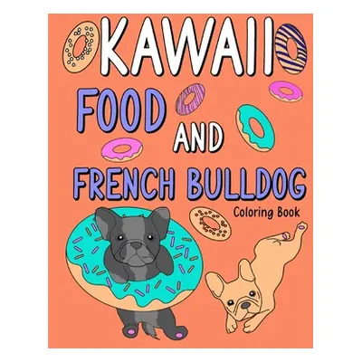 "Kawaii Food and French Bulldog Coloring Book" - "" ("Paperland")(Paperback)