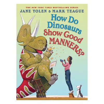 "How Do Dinosaurs Show Good Manners?" - "" ("Yolen Jane")(Pevná vazba)