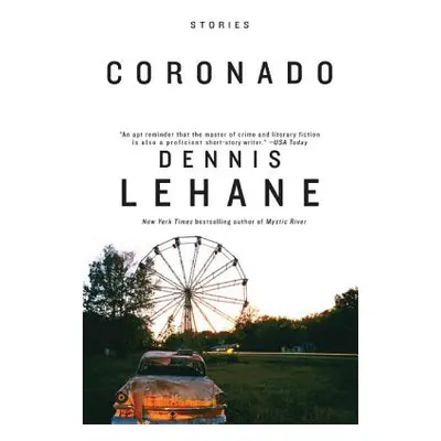 "Coronado: Stories" - "" ("Lehane Dennis")(Paperback)