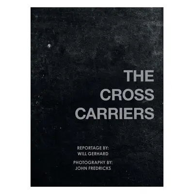 "The Cross Carriers" - "" ("Gerhard Will")(Pevná vazba)