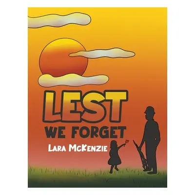 "Lest We Forget" - "" ("McKenzie Lara")(Paperback)