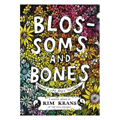 "Blossoms and Bones: Drawing a Life Back Together" - "" ("Krans Kim")(Pevná vazba)