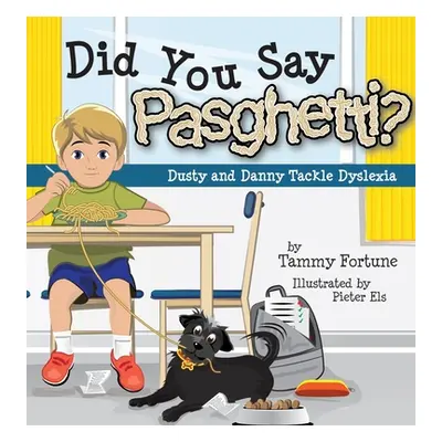 "Did You Say Pasghetti? Dusty and Danny Tackle Dyslexia" - "" ("Fortune Tammy")(Pevná vazba)