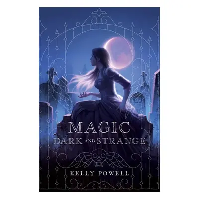 "Magic Dark and Strange" - "" ("Powell Kelly")(Pevná vazba)