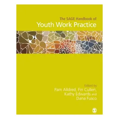 "The Sage Handbook of Youth Work Practice" - "" ("Alldred Pam")(Pevná vazba)