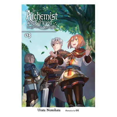 "The Alchemist Who Survived Now Dreams of a Quiet City Life, Vol. 3 (Light Novel)" - "" ("Nonoha