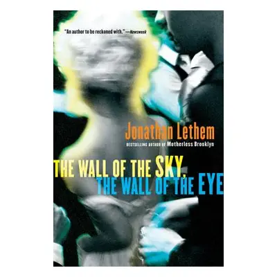 "The Wall of the Sky, the Wall of the Eye" - "" ("Lethem Jonathan")(Paperback)