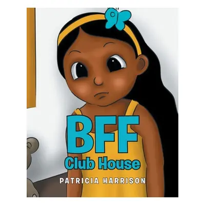 "BFF Club House" - "" ("Harrison Patricia")(Paperback)