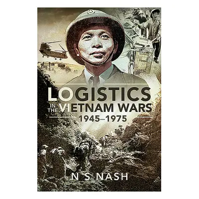 "Logistics in the Vietnam Wars, 1945-1975" - "" ("Nash N. S.")(Pevná vazba)