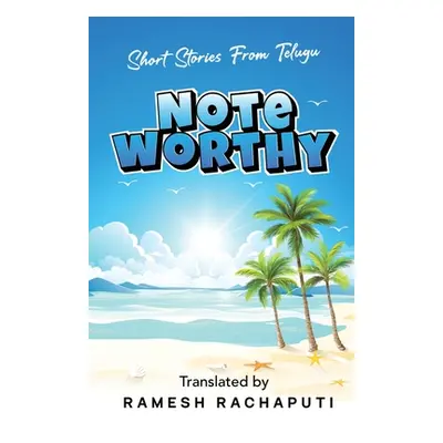 "Noteworthy: Short Stories from Telugu" - "" ("Ramesh Rachaputi")(Paperback)