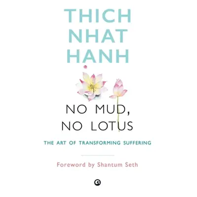 "No Mud, No Lotus" - "" ("Naht Hanh/Thich")(Paperback)