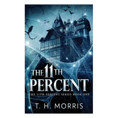 "The 11th Percent" - "" ("Morris T. H.")(Paperback)