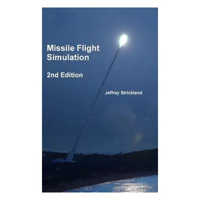 "Missile Flight Simulation" - "" ("Strickland Jeffrey")(Pevná vazba)