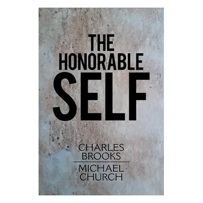 "The Honorable Self" - "" ("Brooks Charles")(Paperback)