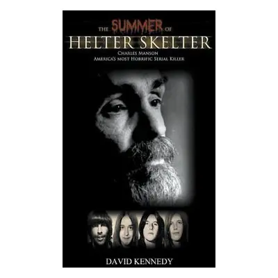 "The Summer of Helter Skelter" - "" ("Kennedy David")(Paperback)