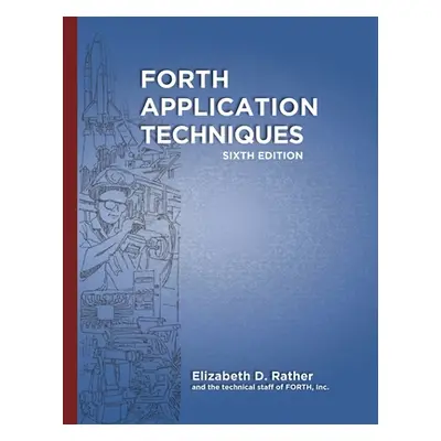 "Forth Application Techniques (6th Edition): Programming Course" - "" ("Ouverson Marlin")(Paperb