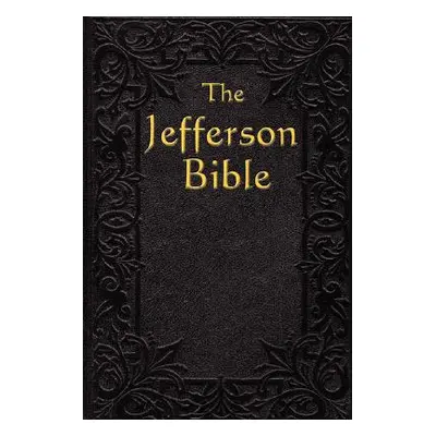 "The Jefferson Bible: The Life and Morals of" - "" ("Jefferson Thomas")(Paperback)