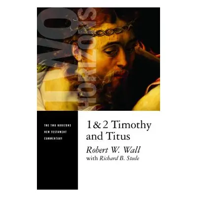 "1 and 2 Timothy and Titus" - "" ("Wall Robert W.")(Paperback)