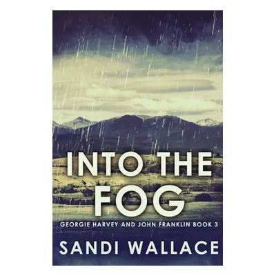 "Into The Fog: Large Print Edition" - "" ("Wallace Sandi")(Paperback)