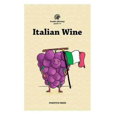 "Jumbo Shrimp Guide to Italian Wine" - "" ("Press Positive")(Paperback)